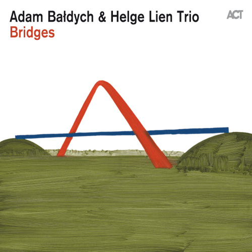 BALDYCH, ADAM & HELGE LIEN TRIO - BRIDGESBALDYCH, ADAM AND HELGE LIEN TRIO - BRIDGES.jpg